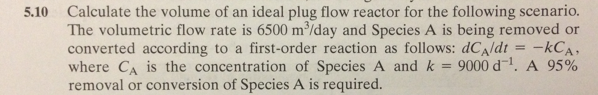 Solved Calculate The Volume Of An Ideal Plug Flow Reactor | Chegg.com