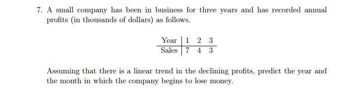 Solved 7. A Small Company Has Been In Business For Three | Chegg.com ...