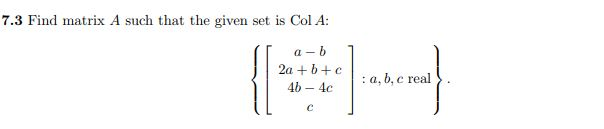 Solved 7.3 Find matrix A such that the given set is Col A: | Chegg.com