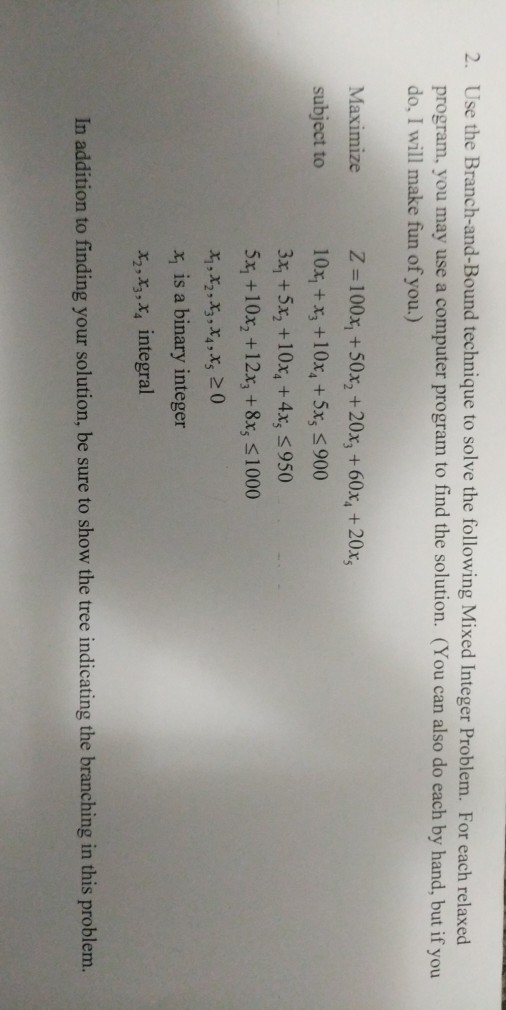 Solved Use the Branch-and-Bound technique to solve the | Chegg.com