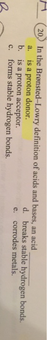Solved: In The Bronsted-Lowry Definition Of Acids And Base... | Chegg.com