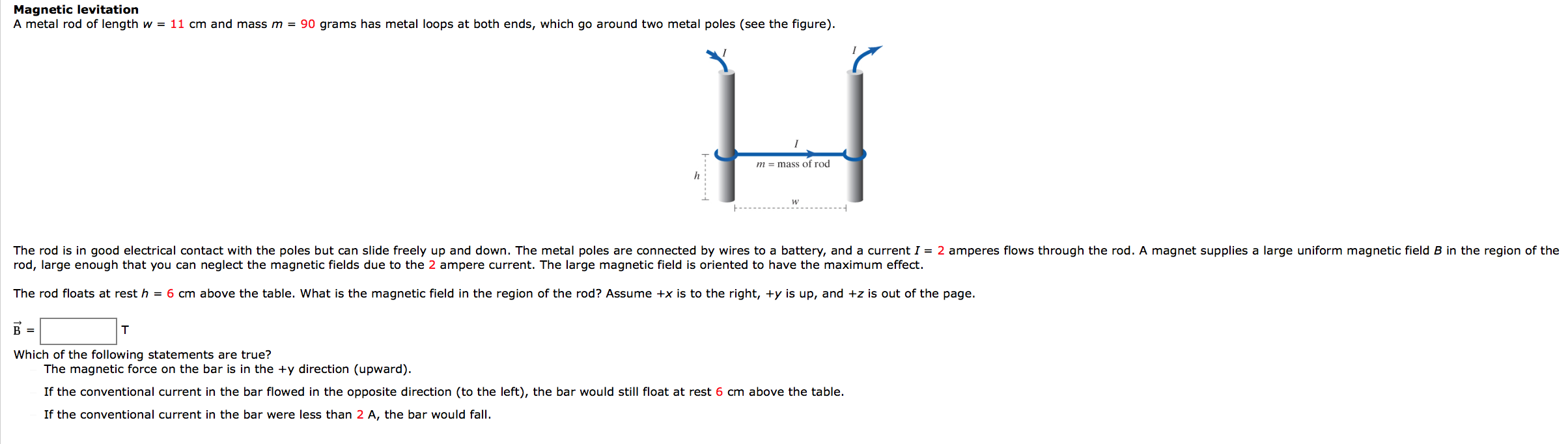 Solved A metal rod of length w = 11 cm and mass m = 90 grams