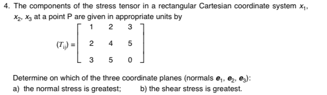 Solved 4. The components of the stress tensor in a | Chegg.com
