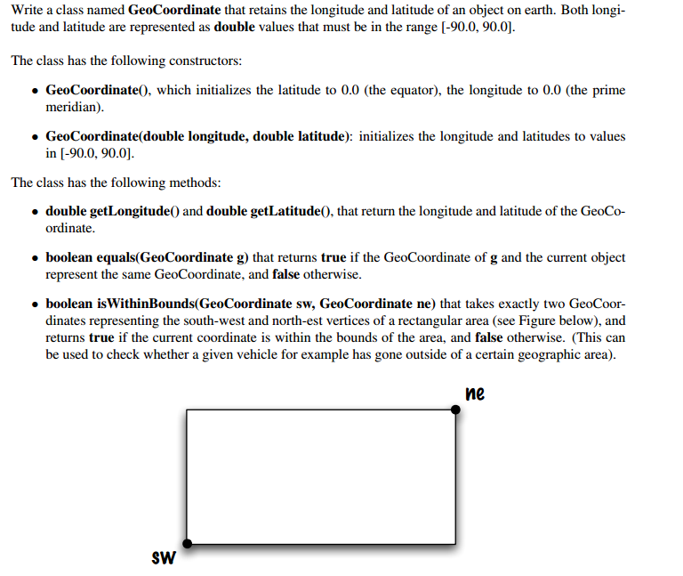 Solved Write a class named GeoCoordinate that retains the | Chegg.com