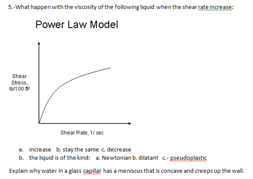 Solved 5.What happen with the viscosity of the following