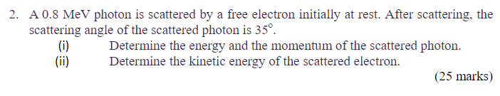 Solved A 0.8 MeV photon is scattered by a free electron | Chegg.com
