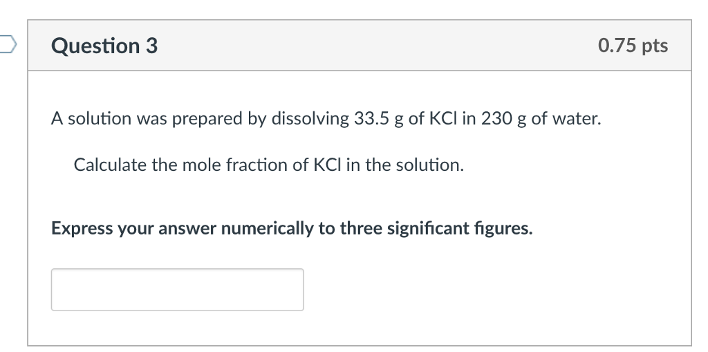 Solved Question 3 0.75 pts A solution was prepared by | Chegg.com