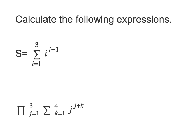 Solved Calculate the following expressions. S = Sigma^3_i = | Chegg.com