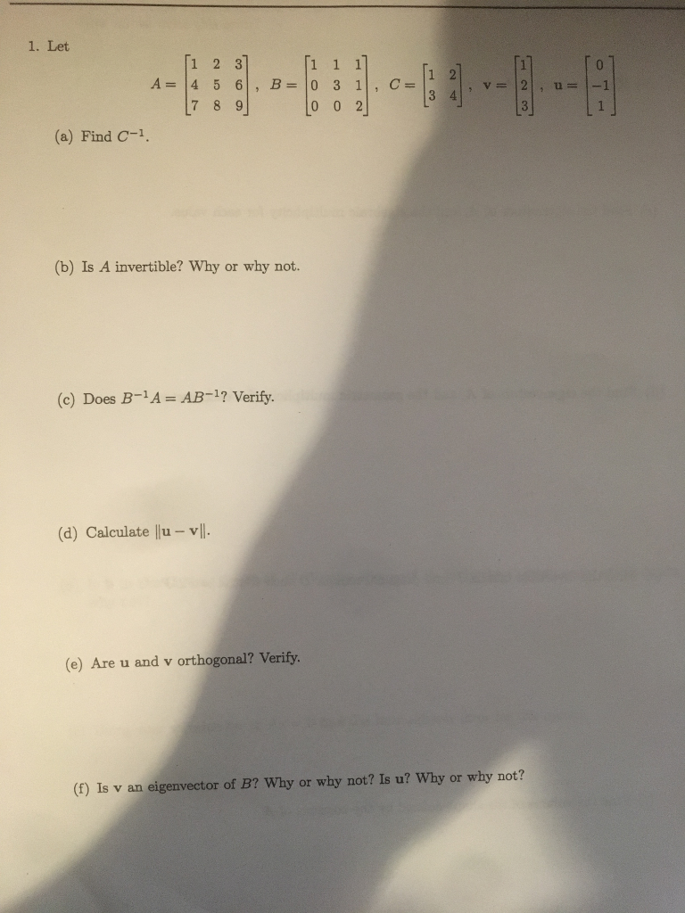 Solved 1. Let A=14 5 6| , B=10 3 11,C= (a) Find C-1 (b) Is A | Chegg.com