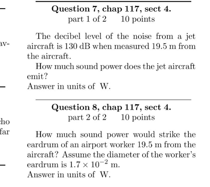 Solved The decibel level of the noise from a jet aircraft is