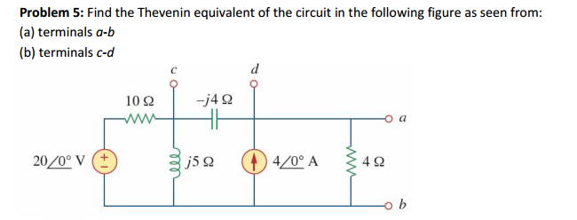 Solved Problem 5: Find the Thevenin equivalent of the | Chegg.com
