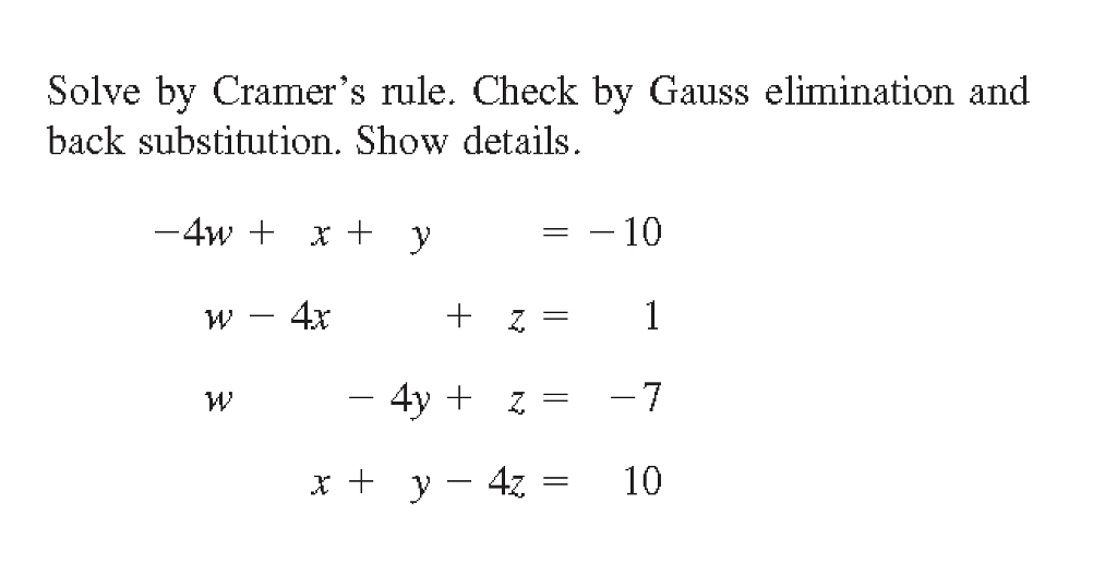 Solved Solve by Cramer's rule. Check by Gauss elimination