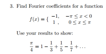 Solved Find Fourier coefficients for a function f(x) = {-1, | Chegg.com