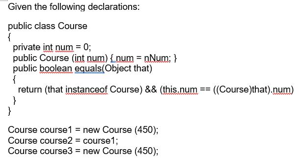 Solved Given The Following Declarations: Public Class Course | Chegg.com