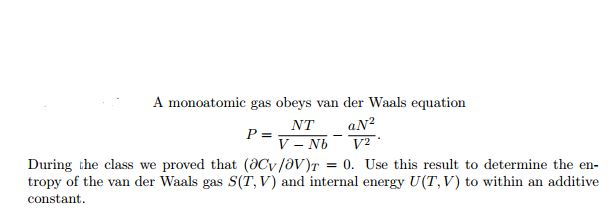 Solved A monoatomic gas obeys van der Waals equation P = | Chegg.com