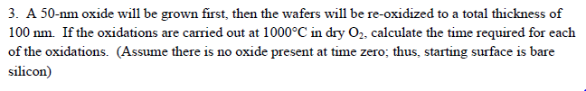 Solved 3. A 50-nm oxide will be grown first, then the wafers | Chegg.com