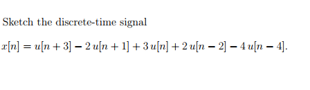 Solved Sketch the discrete-time signal | Chegg.com