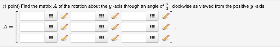 Solved Find the matrix A of the rotation about the y-axis | Chegg.com