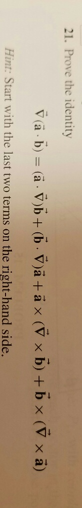 Solved Prove The Identity Nabla (a Middot B) = (a Middot | Chegg.com