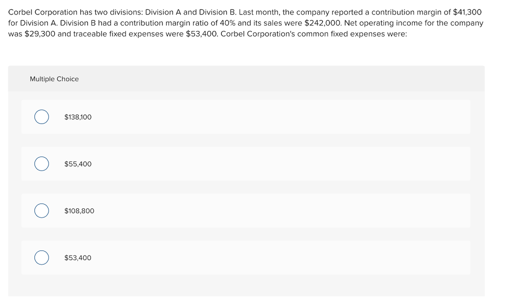 Solved Corbel Corporation has two divisions Division A and