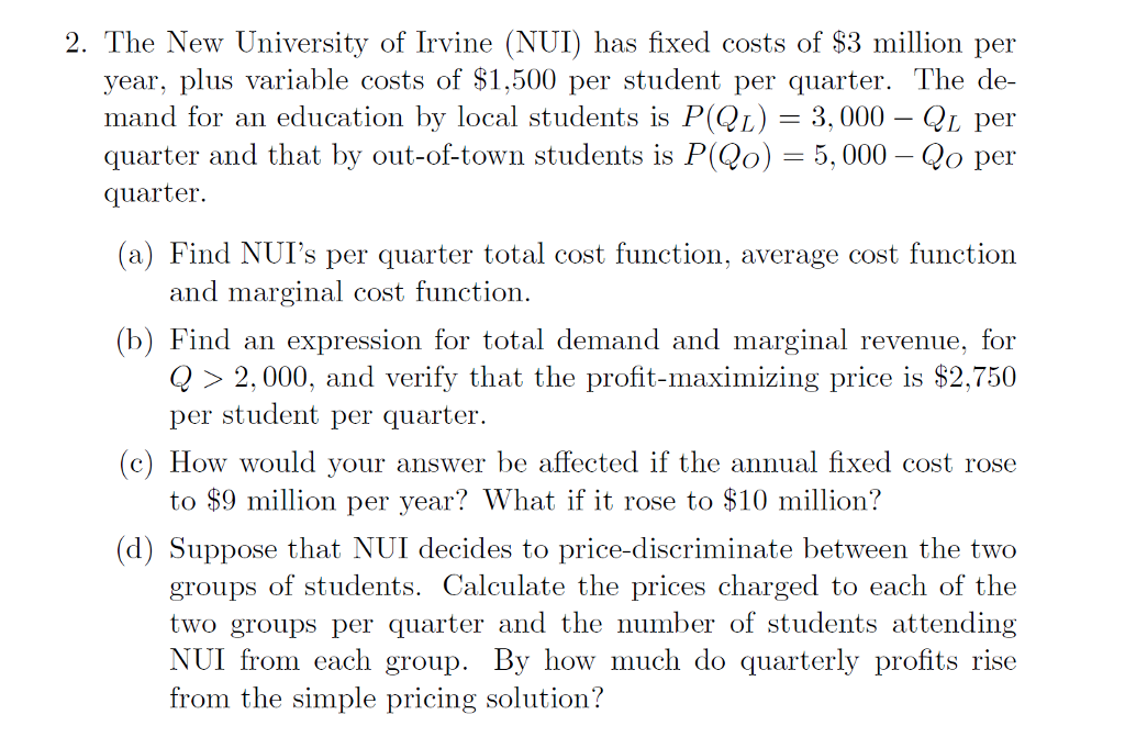 Solved The New University of Irvine (NUI) has fixed costs of