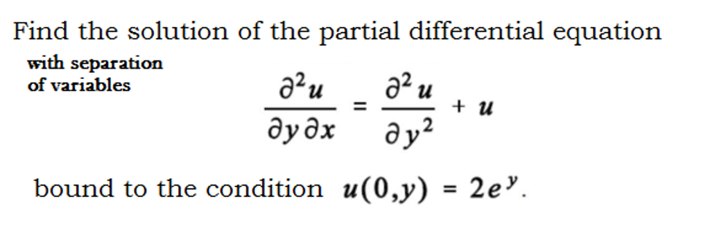 Solved Find, With Separation Of Variables, The Solution To | Chegg.com