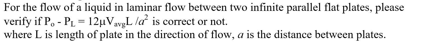 Solved For the flow of a liquid in laminar flow between two | Chegg.com