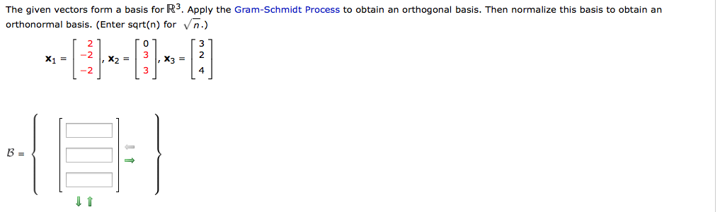 Solved The given vectors form a basis for R^3. Apply the | Chegg.com
