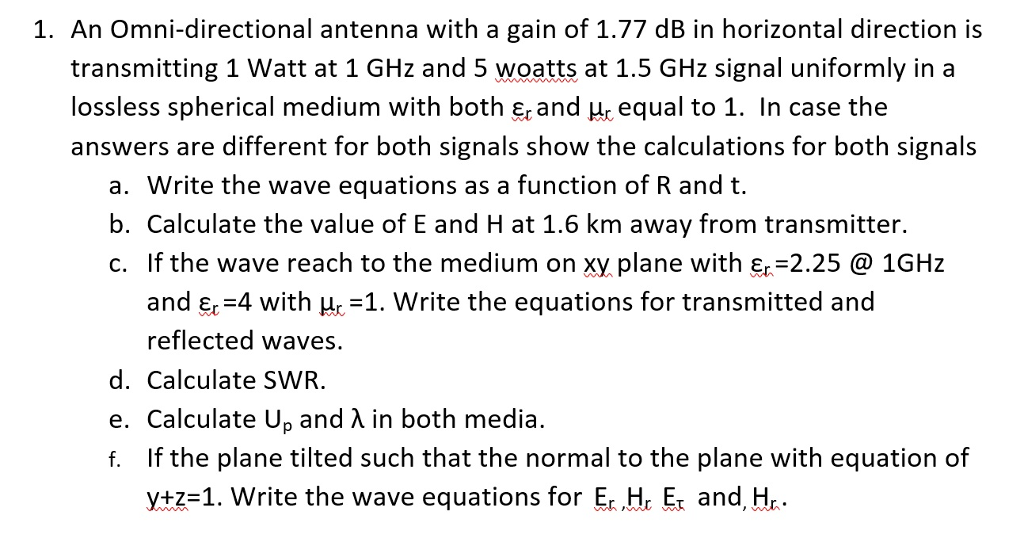 Solved 1. An Omnidirectional antenna with a gain of 1.77 dB