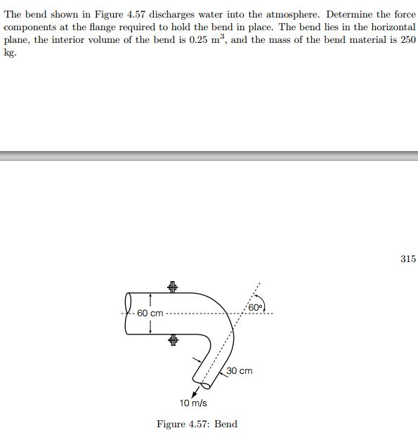 Solved The bend shown in Figure 4.57 discharges water into | Chegg.com