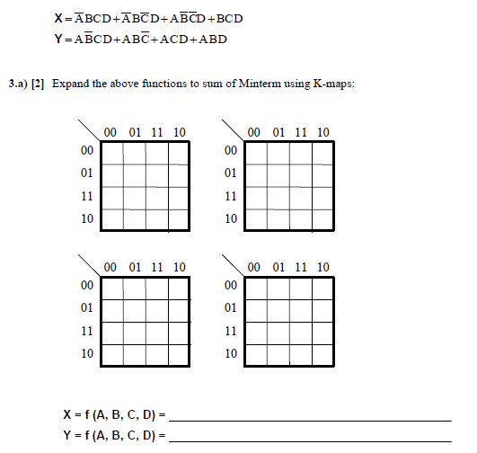 Solved X=ABCD+ABCD+ABCD + BCD Y=ABCD+ABC+ACD+ABD 3.a) [2] | Chegg.com
