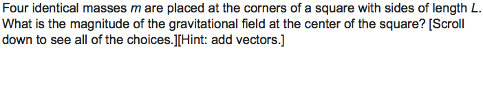 Solved Four Identical Masses M Are Placed At The Corners Of | Chegg.com