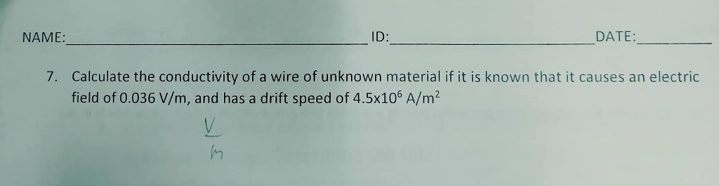 Solved NAME ID: DATE : 7. Calculate the conductivity of a | Chegg.com