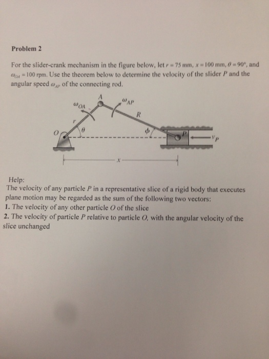 Problem 2 For the slider-crank mechanism in the | Chegg.com