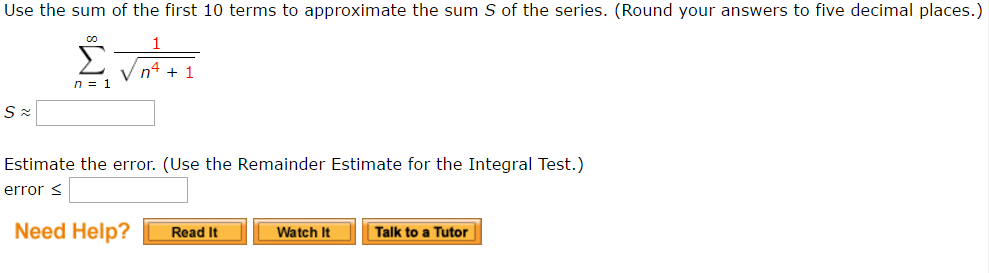Solved: Use The Sum Of The First 10 Terms To Approximate T... | Chegg.com