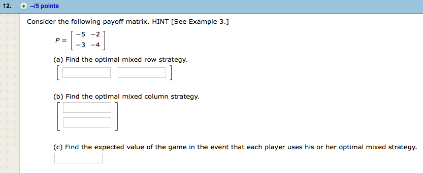 Solved 12. Consider the following payoff matrix. HINT See Chegg