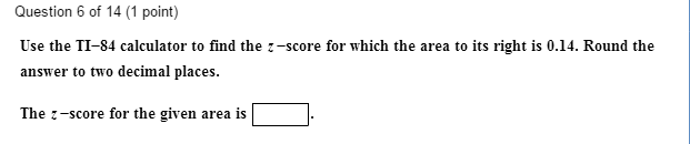 Solved Question 6 of 14 (1 point) Use the TI?84 calculator | Chegg.com