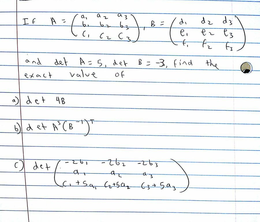 Solved If A = ( ), B = ( ) And Det A =5, Det B = -3, Find | Chegg.com