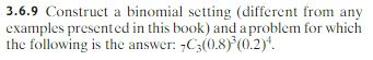 Solved Construct a binomial setting (different from any | Chegg.com