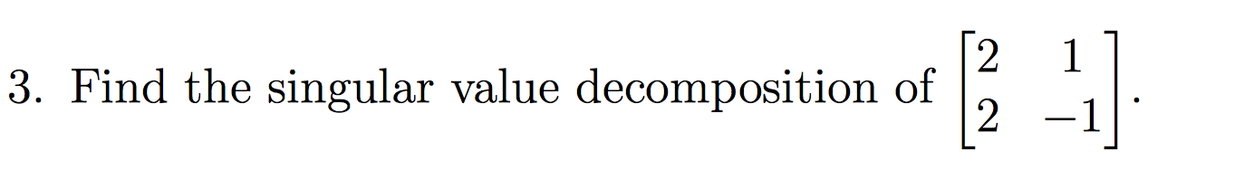 3. Find the singular value decomposition of | Chegg.com