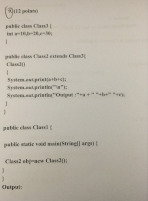 Solved Public class Class3 {int a = 10, b = 20, c = 230; } | Chegg.com