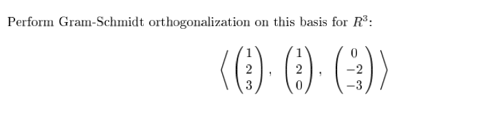 Solved Perform Gram-Schmidt Orthogonalization On This Basis | Chegg.com