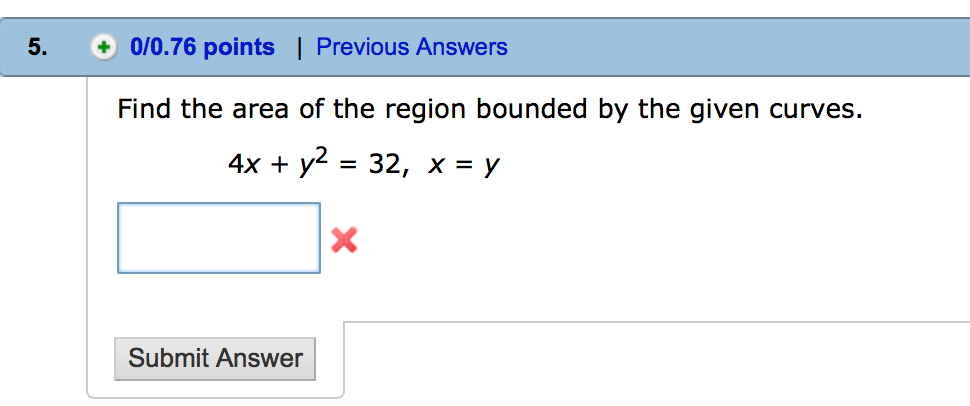 Solved Find the area of the region bounded by the given | Chegg.com