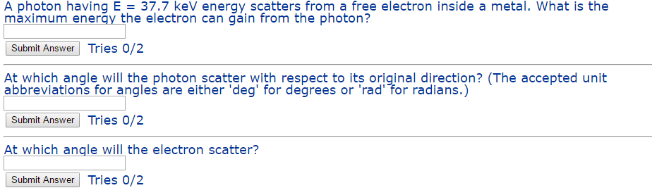 Solved A photon having E = 37.7 keV energy scatters from a | Chegg.com