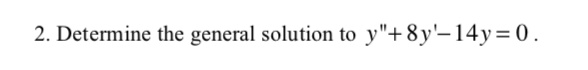 Solved 2. Determine the general solution to y