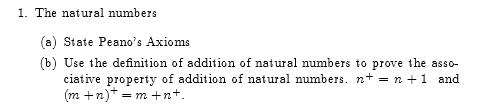 Solved 1. The natural numbers (a) State Peano's Axioms (b) | Chegg.com