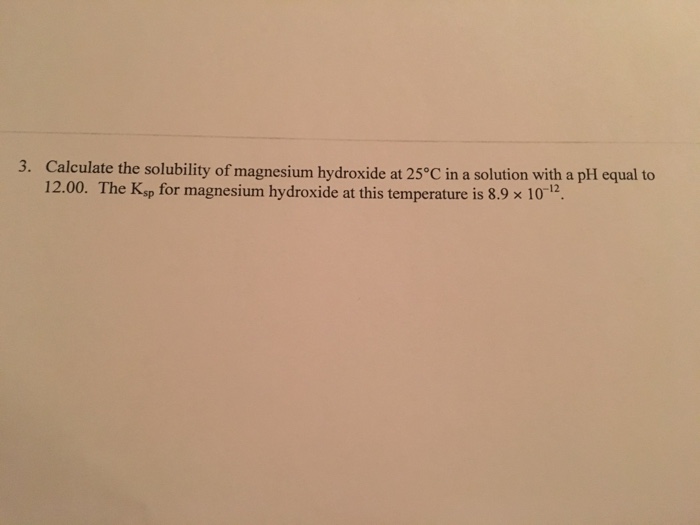 Solved Calculate the solubility of magnesium hydroxide at 25