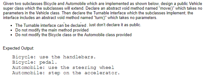Solved Given two subclasses Bicycle and Automobile which are | Chegg.com
