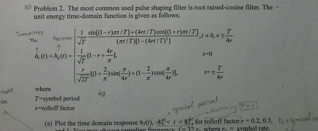 The most common used pulse shaping filter is root | Chegg.com