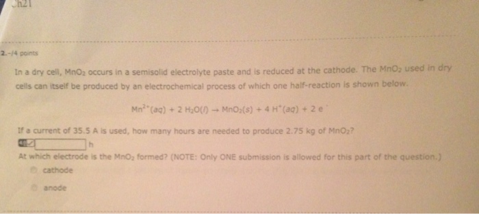 In a dry cell MnO2 occurs in a semisolid electrolyte | Chegg.com